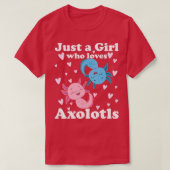 Axolotl is gewoon een meisje dat van Axolotls houd T-shirt (Design voorkant)