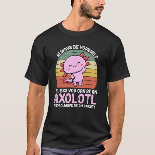 Axolotl Lover Axolotl is altijd de eigenaar van ee T-shirt (Voorkant)