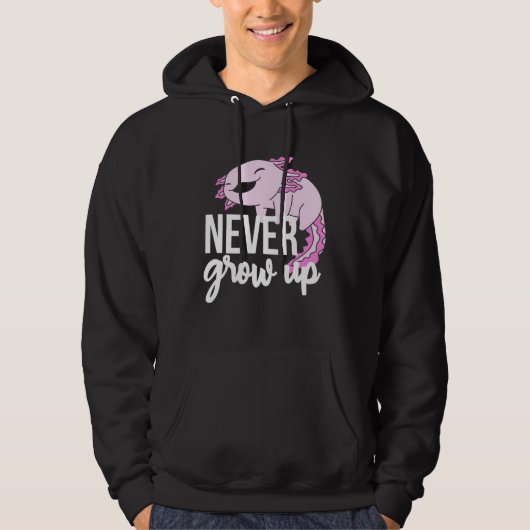 Axolotl Never Grow Up For Salamander Hoodie (Voorkant)