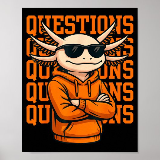 Axolotl Questions Tee Cool Axolotl Hoodie Streetwe Poster (Voorkant)