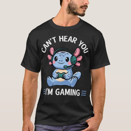 Axolotl Video Gamer Kawaii Anime Can'T Hear You I' T-shirt (Voorkant)