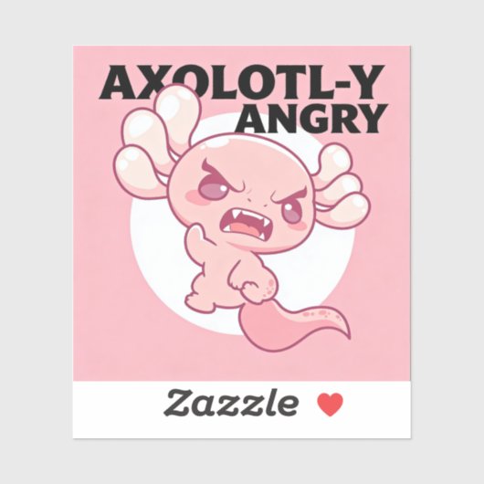 AXOLOTL-Y ANGRY STICKER (Vel)