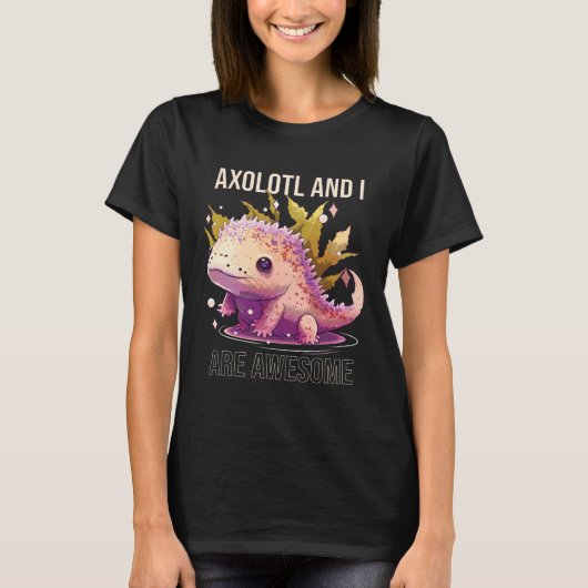 Axolotls And I Are Awesome Salamander Mexican Walk T-shirt (Voorkant)