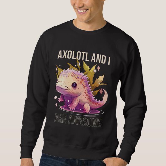 Axolotls And I Are Awesome Salamander Mexican Walk Trui (Voorkant)