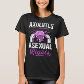 Axolotls For Asexual Rights Asexual Pride Rainbow  T-shirt (Voorkant)