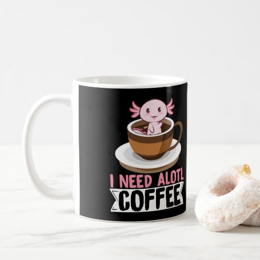Axolotls I Need Alotl Coffee Kawaii Koffiemok (Met donut)