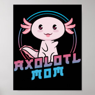 Axolots Lover Pet Animal Axolotl mama Kawaii Poster