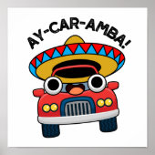 Ay-Car-Amba Funny Mexican Car Pun Poster (Voorkant)