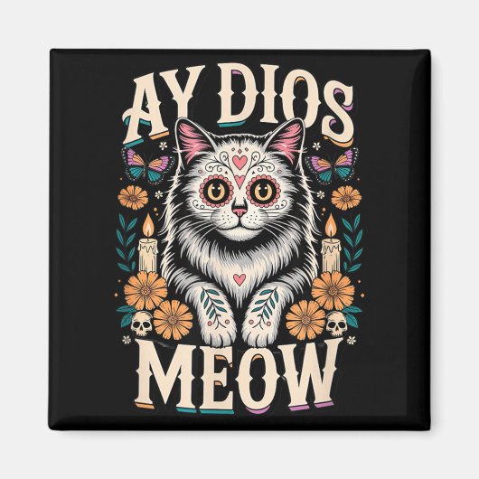 Ay Dios Meow Grappige Suiker Schedel Kat Dia De Lo Magneet (Voorkant)