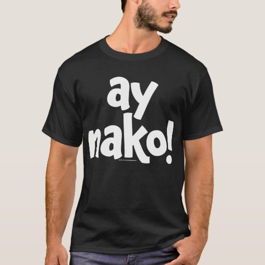 Ay Nako ORIGINAL Black T-shirt (Voorkant)