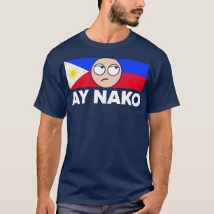 Ay Nako Pinoy Pride Grappig Filipijns T-shirt