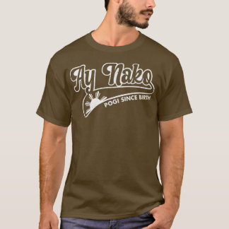 Ay Nako Pogi Since Birth Funny CuteFor Boys Men Ki T-shirt