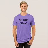 Ay, Que Rico! Tri-Blend Shirt (Voorkant volledig)