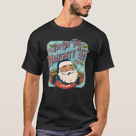 Ayan Christmas Naughty List   Santa xmas holiday r T-shirt (Voorkant)