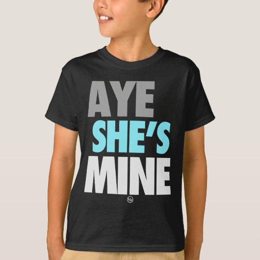 Aye He/she is Mine (Cyaan) T-shirt (Voorkant)