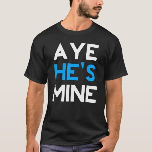 Aye Hij is mijn mijn T-shirt (Voorkant)