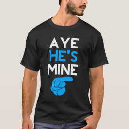 Aye Hij is mijn mijn T-shirt