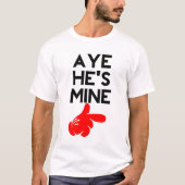 Aye Hij is mijn mijn T-shirt (Voorkant)