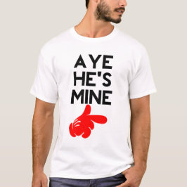 Aye Hij is mijn mijn T-shirt