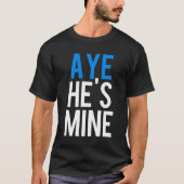 Aye Hij is mijn mijn T-shirt (Voorkant)