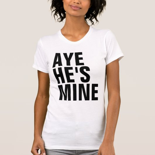 Aye Hij is mijn T-Shirt (Voorkant)