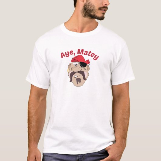 Aye, Matey T-shirt (Voorkant)