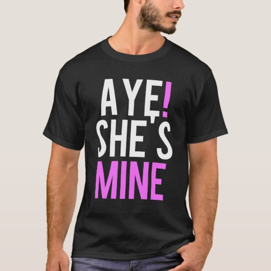 Aye zij is mijn mijn t-shirt (Voorkant)