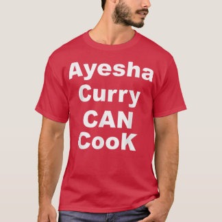 Ayesha Curry Can Cook Ayesha Curry Can Cook Trend T-shirt
