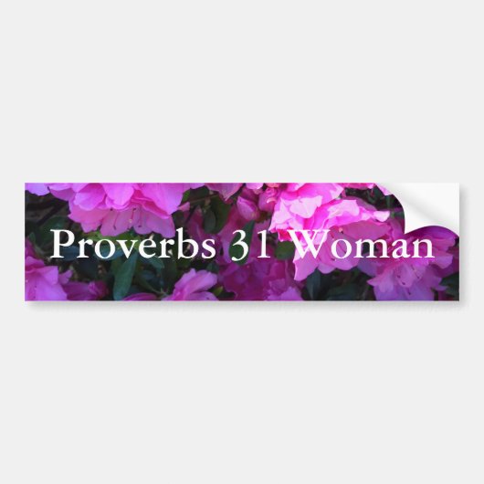 Azaleas Proverbs 31 Vrouw Bumpersticker (Voorkant)