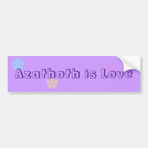 Azathoth is Love Bumpersticker