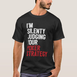 Azen schoppen Ik beoordeel in stilte je poker stra T-shirt