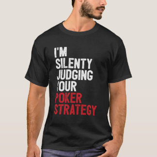 Azen schoppen Ik beoordeel in stilte je poker stra T-shirt