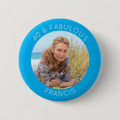 Azure en White 40 & Fabulous Photo Ronde Button 5,7 Cm (Voorkant)