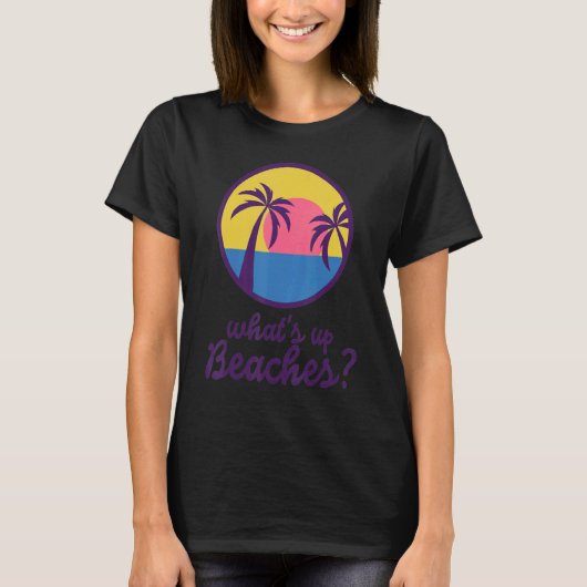 B99 Whats up Beaches T-shirt (Voorkant)