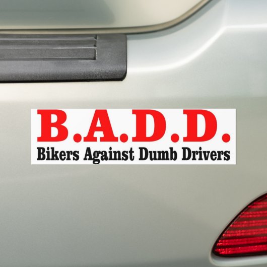 B.A.D. BUMPERSTICKER (Op auto)