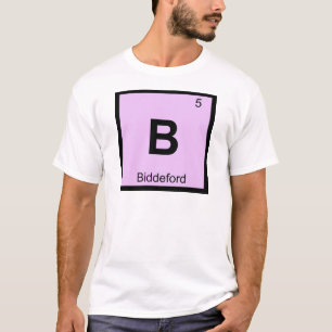 B - Biddeford Maine Scheikunde Periodiek Systeem T-shirt