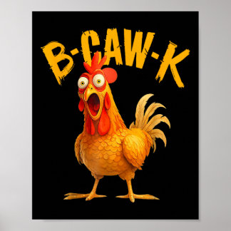 B-caw-k Funny Quote Big Roosterchicken Meme  Poster