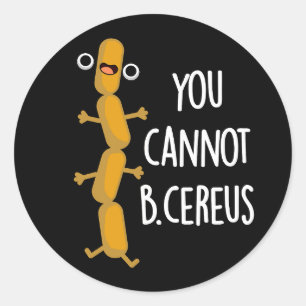 B Cereus Funny Bacteria Pun Dark BG Ronde Sticker