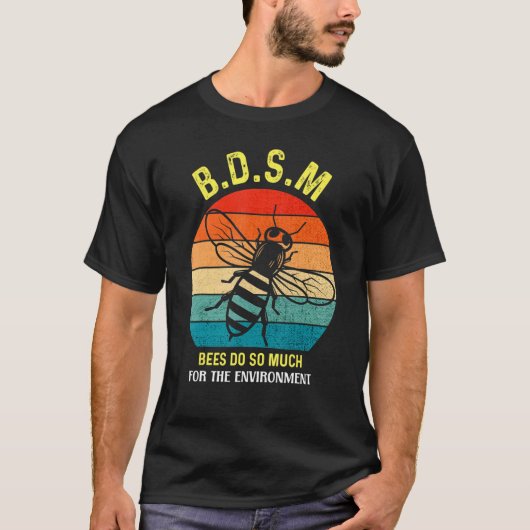 B.D.S.M. bijen doen zo veel voor het milieu T-shirt (Voorkant)