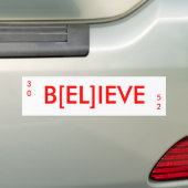 B[EL]IEVE, 52, 30 BUMPERSTICKER (Op auto)
