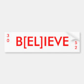 B[EL]IEVE, 52, 30 BUMPERSTICKER (Voorkant)