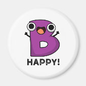B Happy Funny Alphabet Pun Magneet (Voorkant)