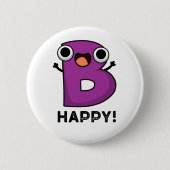 B Happy Funny Alphabet Pun Ronde Button 5,7 Cm (Voorkant)