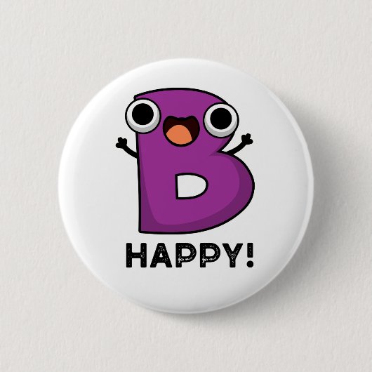 B Happy Funny Alphabet Pun Ronde Button 5,7 Cm (Voorkant)