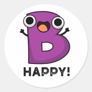 B Happy Funny Alphabet Pun Ronde Sticker