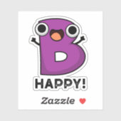 B Happy Funny Alphabet Pun Sticker (Vel)
