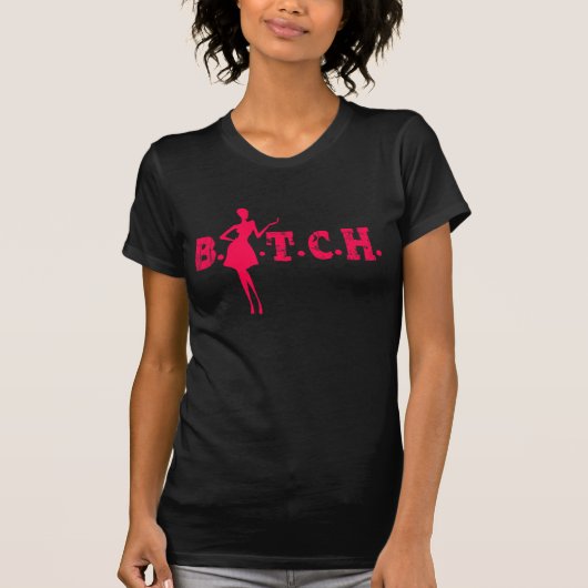 B.I.T.C.H. T-shirt (Voorkant)