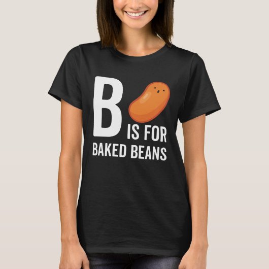 B Is For Baked Beans T-shirt (Voorkant)
