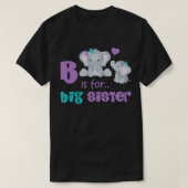 B Is For Big Sister New Baby Pregnancy Announcemen T-shirt (Design voorkant)