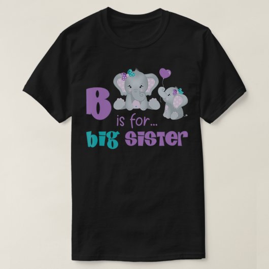 B Is For Big Sister New Baby Pregnancy Announcemen T-shirt (Design voorkant)